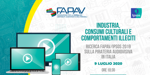 Webinar ‘Nuova Ricerca FAPAV/Ipsos sulla pirateria audiovisiva in Italia’. 9 luglio ore 10:30