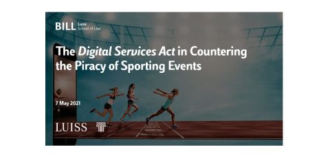 7 maggio webinar Luiss School of Law -Fapav su “Il Digital Services Act per contrastare la pirateria sugli eventi sportivi”