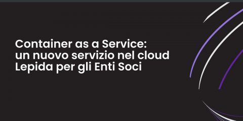 Container as a Service, 15 ottobre presentazione del nuovo servizio nel cloud Lepida